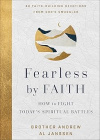 Fearless by Faith - How to Fight Today's Spiritual Battles 